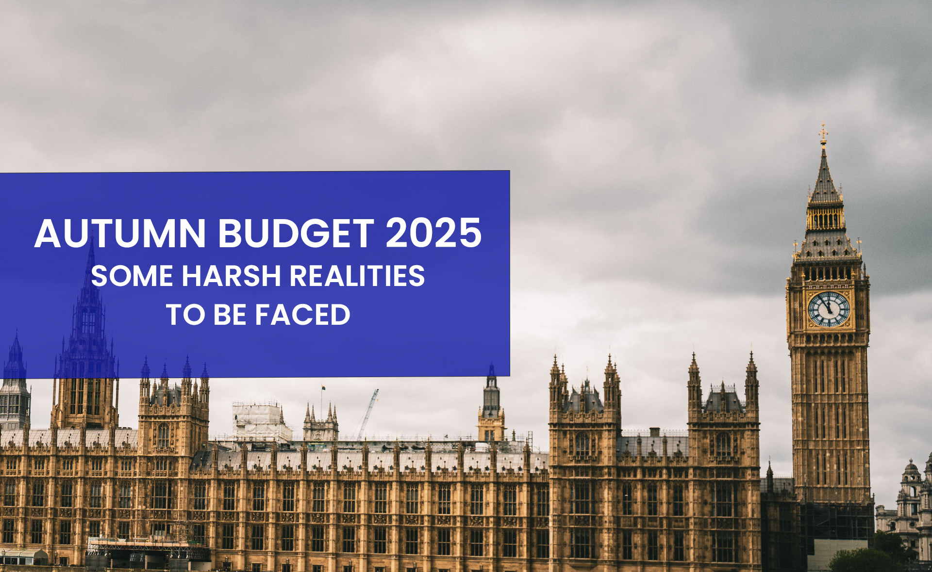  It doesn&rsquo;t matter how pragmatic we are or how understanding we are of the difficulties of government; the bottom line is that several measures in the Autumn 2025 budget will cause issues for businesses. It will inevitably create pressures that business owners need to understand and prepare for. 